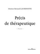Couverture du livre « Précis de thérapeutique » de Bernard Laussinotte aux éditions Melibee