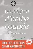 Couverture du livre « Un parfum d'herbe coupée » de Nicolas Delesalle aux éditions Storylab