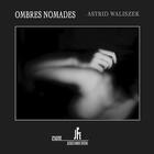 Couverture du livre « Ombres nomades » de Astrid Waliszek aux éditions Jacques Flament