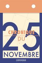 Couverture du livre « Chronique du 25 novembre » de  aux éditions Chronique