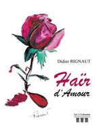 Couverture du livre « Haïr d'amour » de Didier Rignaut aux éditions Les Trois Colonnes