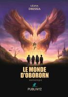 Couverture du livre « Le monde d'Obororn » de Leana Drissia aux éditions Publiwiz