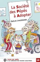 Couverture du livre « La societe des pepes a adopter » de Emilie Chazerand aux éditions Voir De Pres