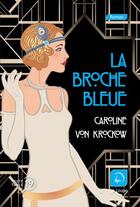 Couverture du livre « La broche bleue » de Caroline Von Krockow aux éditions Editions De La Loupe