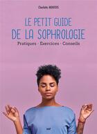 Couverture du livre « Le petit guide de la sophrologie : Respiration - exercices - conseils » de Charlotte Montois aux éditions Mercileslivres