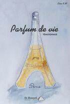 Couverture du livre « Parfum de vie » de Elise A.M aux éditions Saint Honore Editions