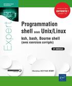 Couverture du livre « Programmation shell sous Unix/Linux ; ksh, bash, Bourne shell (avec exercices corrigés) (6e édition) » de Christine Deffaix Remy aux éditions Eni