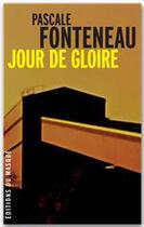 Couverture du livre « Jour de gloire » de Pascale Fonteneau aux éditions Le Masque