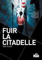 Couverture du livre « Fuir la citadelle » de Ryan Graudin aux éditions Le Masque