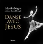 Couverture du livre « Danse avec Jésus » de Mireille Negre aux éditions Salvator