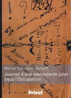 Couverture du livre « Journal d'une adolescente juive pendant la seconde guerre » de Nicole Zimermann et Marise Cremieux-Hutstel aux éditions Privat