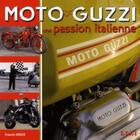 Couverture du livre « Moto Guzzi, une passion italienne » de Francis Dréer aux éditions Etai