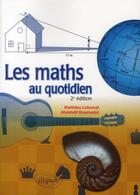 Couverture du livre « Les maths au quotidien (2e édition) » de Matthieu Colonval et Abdelatif Roumadni aux éditions Ellipses
