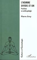 Couverture du livre « L'homme divers et un - positions en anthropologie » de Pierre Erny aux éditions L'harmattan