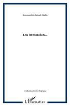Couverture du livre « Les humiliées... » de Diallo Koumantio Zeinab aux éditions L'harmattan