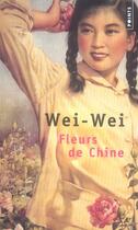 Couverture du livre « Fleurs de chine » de Weiwei aux éditions Points