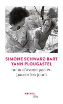 Couverture du livre « Nous n'avons pas vu passer les jours » de Simone Schwarz-Bart et Yann Plougastel aux éditions Points