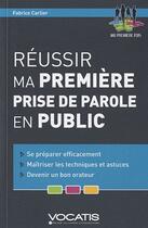 Couverture du livre « Réussir ma première prise de parole en public » de Fabrice Carlier aux éditions Studyrama