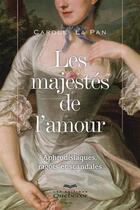 Couverture du livre « Les majestes de l'amour aphrodisiaques. ragots et scandales 2e ed » de Carole La Pan aux éditions Les Éditions Québec-livres