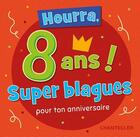 Couverture du livre « Hourra, 8 ans ! super blagues pour ton anniversaire » de  aux éditions Chantecler