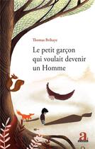 Couverture du livre « Le petit garcon qui voulait devenir un homme » de Thomas Brihaye aux éditions Academia