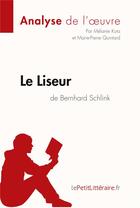 Couverture du livre « Le liseur de Bernhard Schlink » de Melanie Kuta et Marie-Pierre Quintard aux éditions Lepetitlitteraire.fr