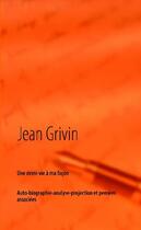 Couverture du livre « Une demi-vie à ma façon ; auto-biographie-analyse-projection et pensées associées » de Jean Grivin aux éditions Books On Demand