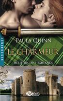 Couverture du livre « Héritiers des Highlands Tome 2 : le charmeur » de Paula Quinn aux éditions Hauteville
