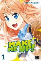 Couverture du livre « Make me up ! Tome 1 » de Kohei Nagashii aux éditions Pika
