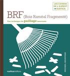 Couverture du livre « Brf (bois raméal fragmenté) ; une technique de paillage innovante » de Michel Beauvais aux éditions Rustica