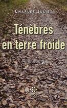 Couverture du livre « Journal t.1 : ténèbres en terre froide (1957-1964) » de Charles Juliet aux éditions P.o.l