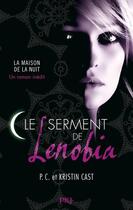 Couverture du livre « La maison de la nuit : le serment de Lenobia » de Kristin Cast et Phyllis C. Cast aux éditions 12-21