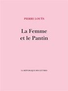 Couverture du livre « La Femme et le Pantin » de Pierre Louys aux éditions La Republique Des Lettres