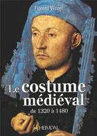 Couverture du livre « LE COSTUME MEDIEVAL DE 1320 à 1480 » de Florent Veniel aux éditions Heimdal