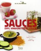 Couverture du livre « Sauces, dips, vinaigrettes et coulis » de Turckheim/Schaff aux éditions Tana