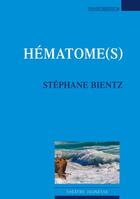 Couverture du livre « Hématome(s) » de Stephane Bientz aux éditions Espaces 34
