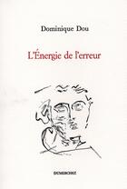 Couverture du livre « L'énergie de l'erreur » de Dominique Dou aux éditions Dumerchez
