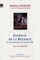 Couverture du livre « Journal de la Régence t.7 ; 1724-1727 » de Mathieu Marais aux éditions Paleo