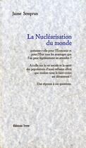 Couverture du livre « La nucléarisation du monde » de Jaime Semprun aux éditions Ivrea