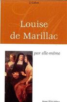 Couverture du livre « Louise de marillac par elle meme » de Robert Calvet aux éditions Tequi