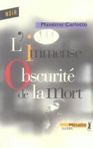 Couverture du livre « L'immense obscurité de la mort » de Massimo Carlotto aux éditions Metailie