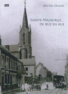 Couverture du livre « Sainte-walburge : de rue en rue » de Michel Dusart aux éditions Cefal