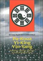 Couverture du livre « Pa-koua. yi-king. yin-yang en radiesthesie » de Peretti Brizzi aux éditions Servranx