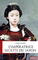 Couverture du livre « L'imperatrice secrete du japon » de Quero Yann aux éditions Jourdan