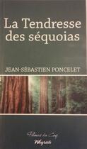 Couverture du livre « La tendresse des séquoias » de Jean-Sebastien Poncelet aux éditions Weyrich