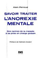 Couverture du livre « Savoir traiter l'anorexie mentale » de Alain Perroud aux éditions Rms