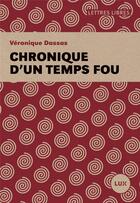 Couverture du livre « Chroniques d'un temps fou » de Veronique Dassas aux éditions Lux Canada