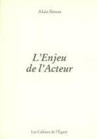 Couverture du livre « L'enjeu de l'acteur » de Simon aux éditions Cahiers De L'egare