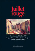 Couverture du livre « Juillet rouge ; chronique du 18 Juillet 1944 » de Jerome Dupasquier aux éditions Musnier-gilbert