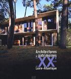 Couverture du livre « Architectures et patrimoines du XXe siècle en Loire-Atlantique » de  aux éditions Coiffard